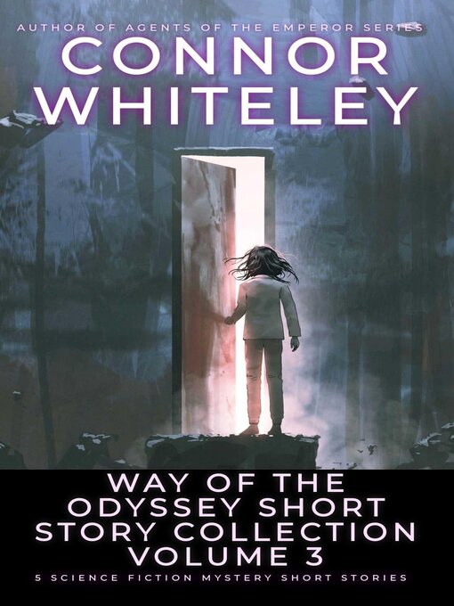 Title details for Way of the Odyssey Short Story Collection Volume 3 by Connor Whiteley - Available